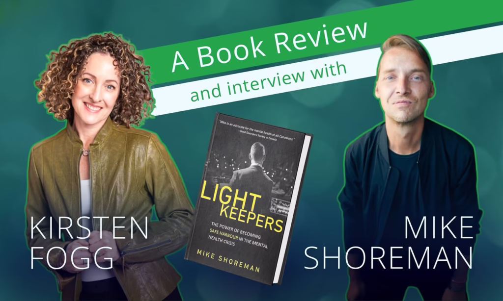 A promotional graphic for a book review against a green background. On the left, it features a portrait of Kirsten Fogg in a khaki leather jacket with her name text. In the center is the book cover of "Light Keepers: The Power of Becoming a Safe Harbour in the Mental Health Crisis" by Mike Shoreman. On the right, it features a portrait of Mike Shoreman in a black jacket with his name text. The top reads "A Book Review and interview with".
